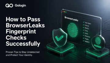 How to Pass BrowserLeaks Fingerprint Checks Successfully